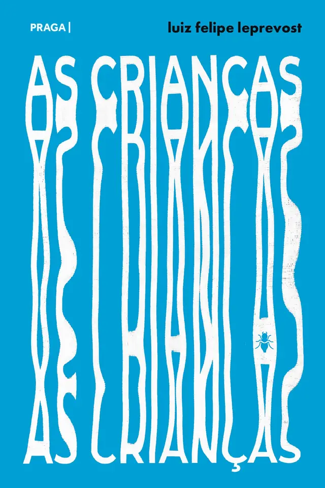 Cover of the book As Crianças, by Luiz Felipe Leprevost — design by Jéssica Iancoski (Praga, 2025)
