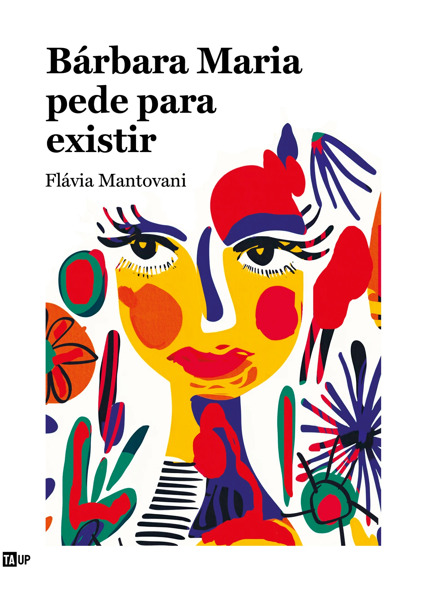 Capa do livro Bárbara Maria pede para existir, de Flávia Mantovani — design de Jéssica Iancoski (TAUP, 2025)
