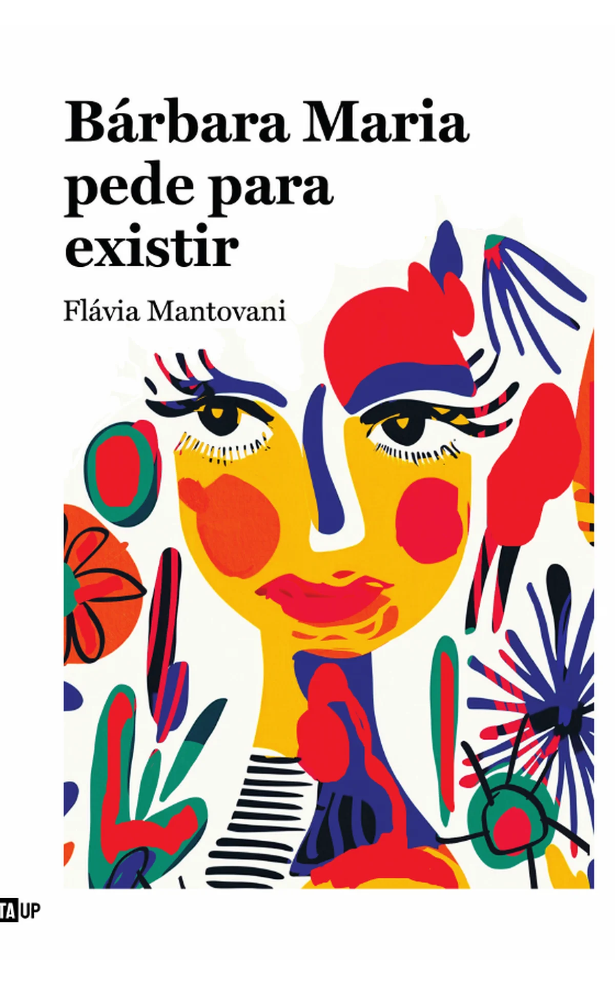 Capa do livro Bárbara Maria pede para existir, de Flávia Mantovani — design de Jéssica Iancoski (TAUP, 2025)