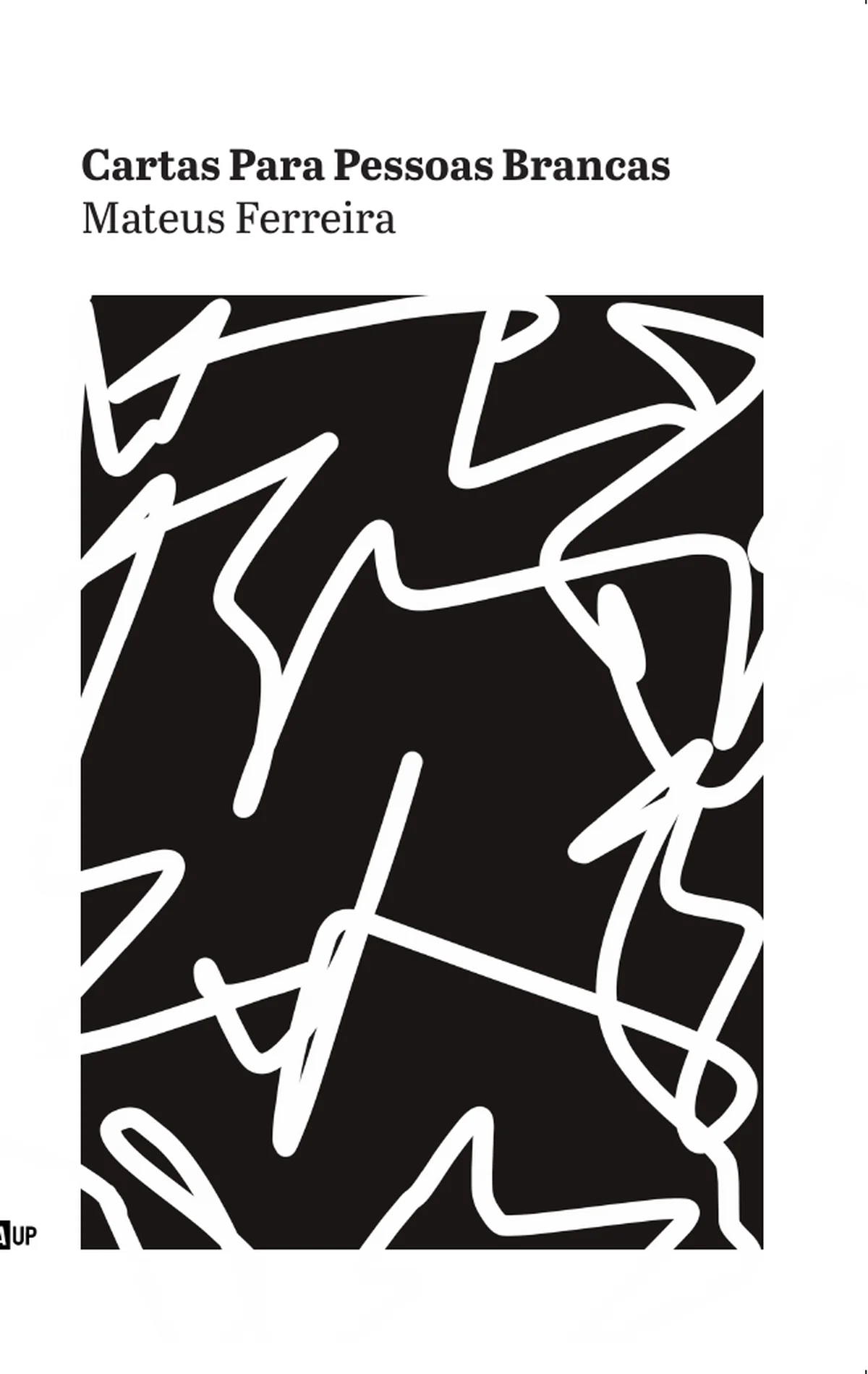 Capa do livro Cartas para pessoas brancas, de Mateus Ferreira — design de Jéssica Iancoski (TAUP, 2026)