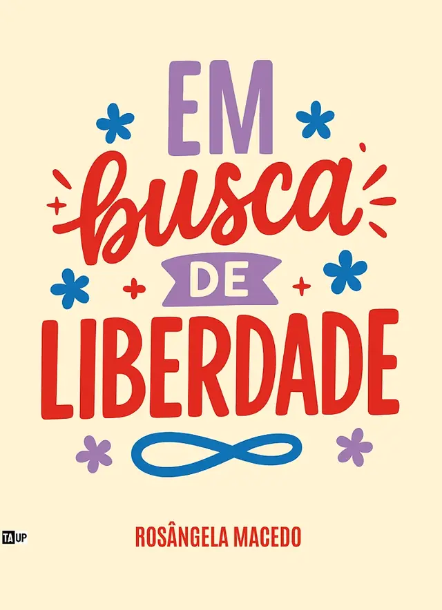 Cover of the book Em busca de liberdade, by Rosângela Macedo — design by Jéssica Iancoski (TAUP, 2025)