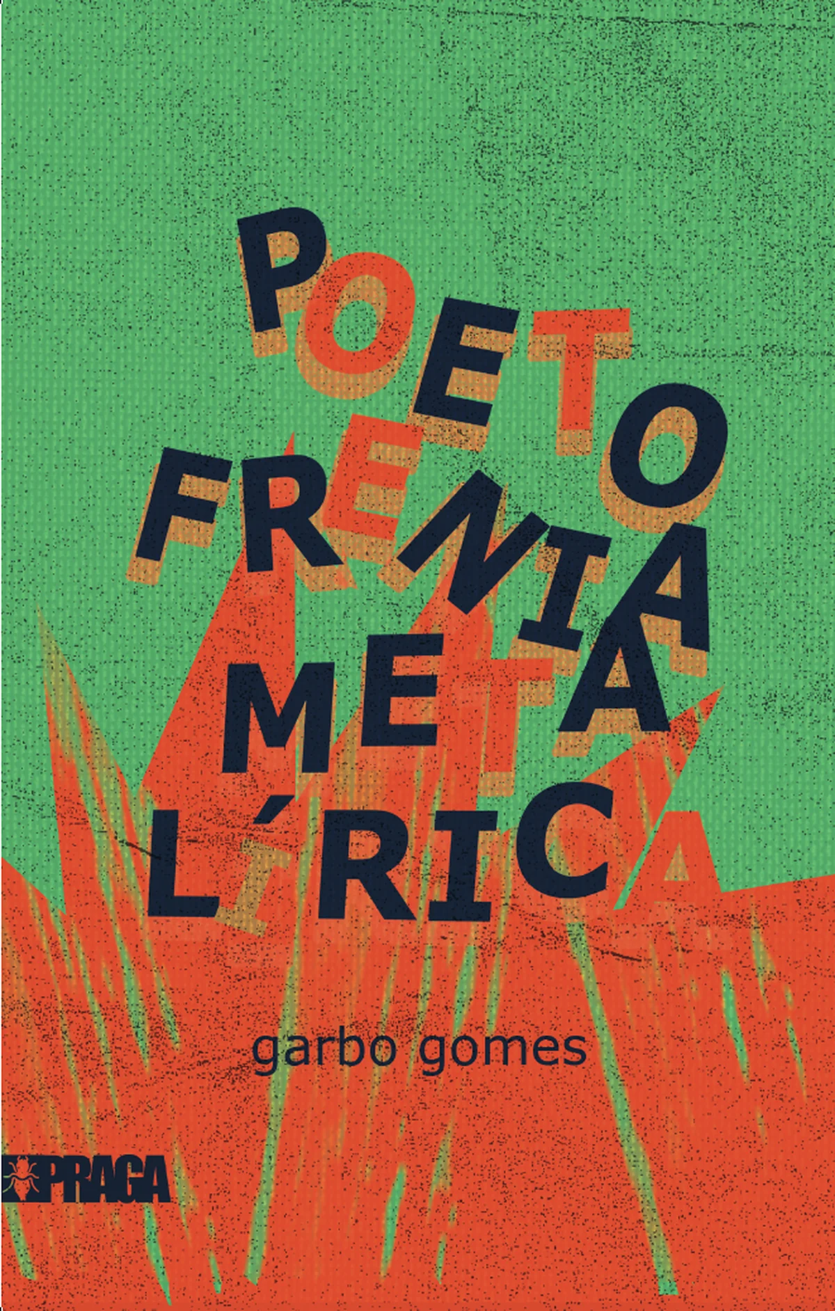 Capa do livro Poetofrenia metalírica, de Garbo Gomes — design de Jéssica Iancoski (Praga, 2025)