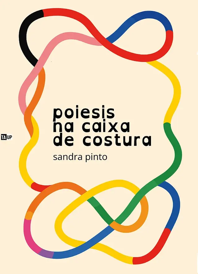 Cover of the book Poiesis na caixa de costura, by Sandra Pinto — design by Jéssica Iancoski (TAUP, 2025)