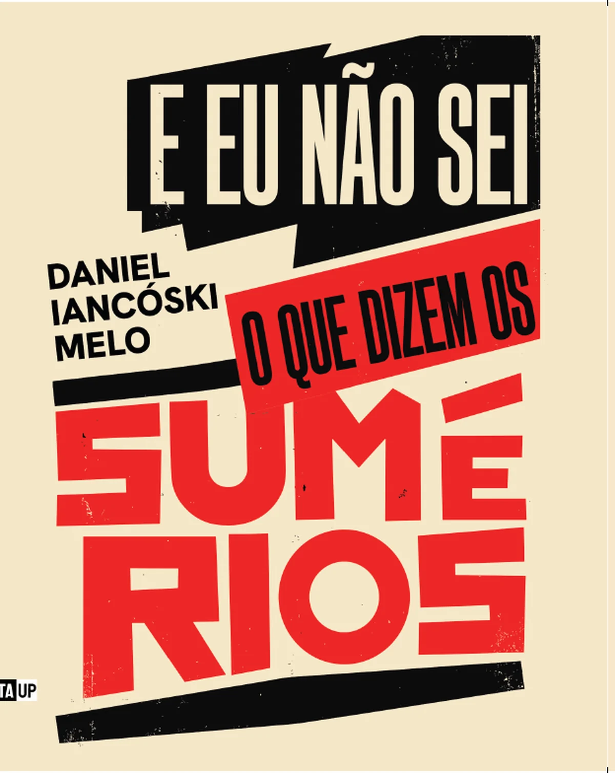 Capa do livro E eu não sei o que dizem os Sumérios, de Daniel Iancóski Melo — design de Jéssica Iancoski (TAUP, 2026)